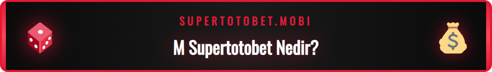 M Supertotobet platformunun temel özellikleri ve avantajları infografik.