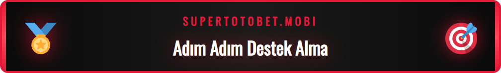 Kullanıcının Supertotobet destek ekibine nasıl ulaşacağını gösteren adımlar.